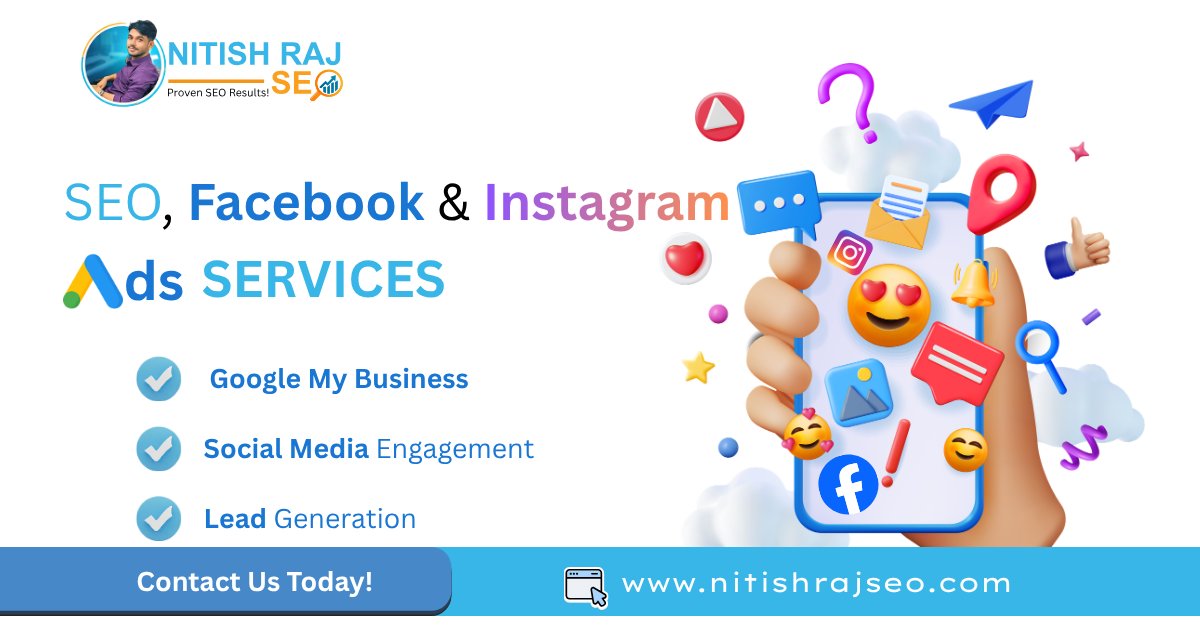 SEO, Facebook and Instagram Ads Services in Patna — Google My Business, Social Media Engagement and Lead Generation by Nitish Raj SEO Expert Digital Marketing Agency Patna
